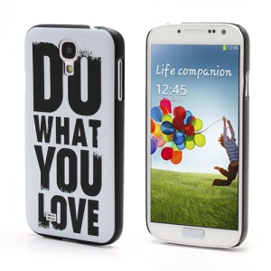 Do What You Love Design Embossed Hard Case for Samsung Galaxy S IV i9500 i9505 - White