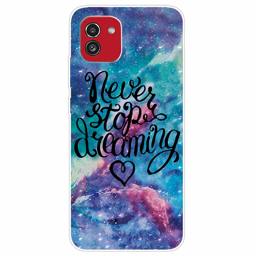 For Samsung Galaxy A03 (164.2 x 75.9 x 9.1mm) IMD Patterned No-Cracking Soft TPU Phone Cover Case - Never StopDreaming-1