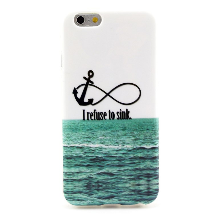 I Refuse to Sink Pattern TPU Case for iPhone 6s / 6-1